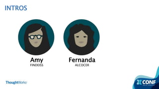 INTROS
Amy
FINDEISS
Fernanda
ALCOCER
 