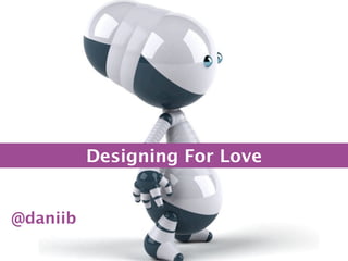 Designing For Love


@daniib
 