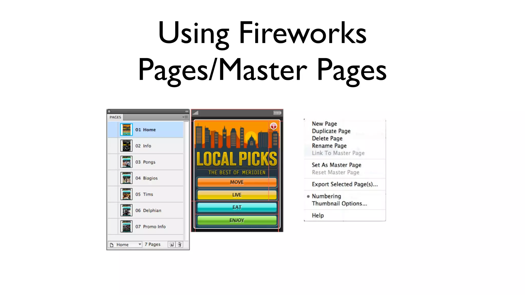 Using Fireworks
Pages/Master Pages
 