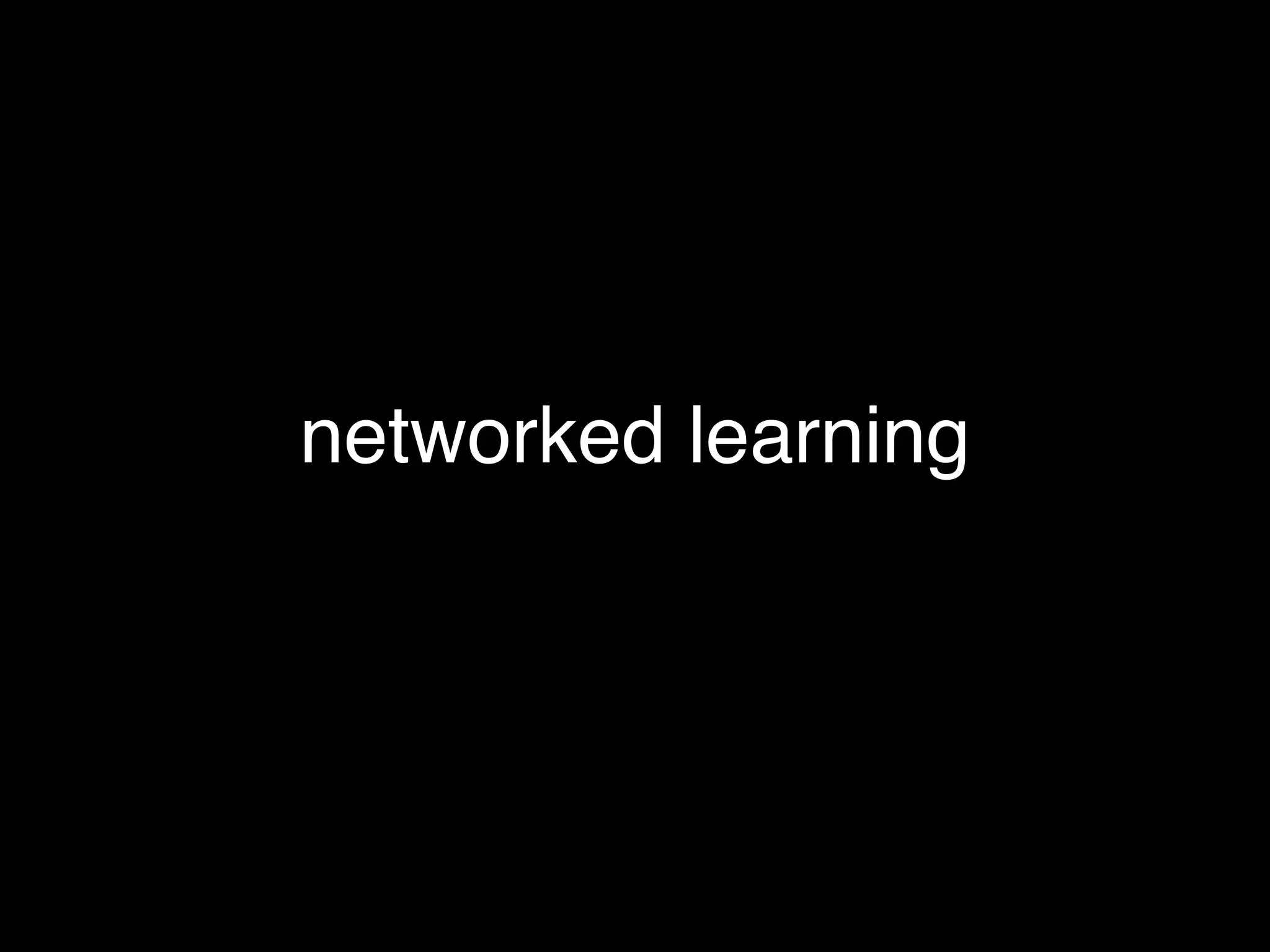 networked learning
 