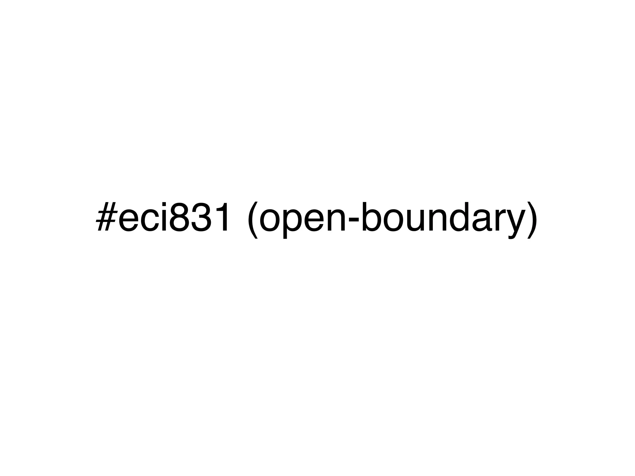 #eci831 (open-boundary)
 