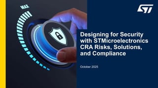 Microelectronics Security Designing Secure Digital Products with STMicroelectronics: Navigating ...