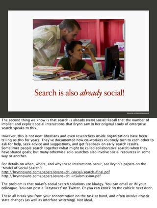 Search is also already social!

                                                                              PHOTO BY BRE...