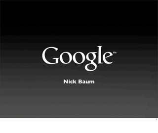 Nick Baum




            1
 