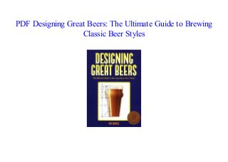PDF Designing Great Beers: The Ultimate Guide to Brewing
Classic Beer Styles
 
