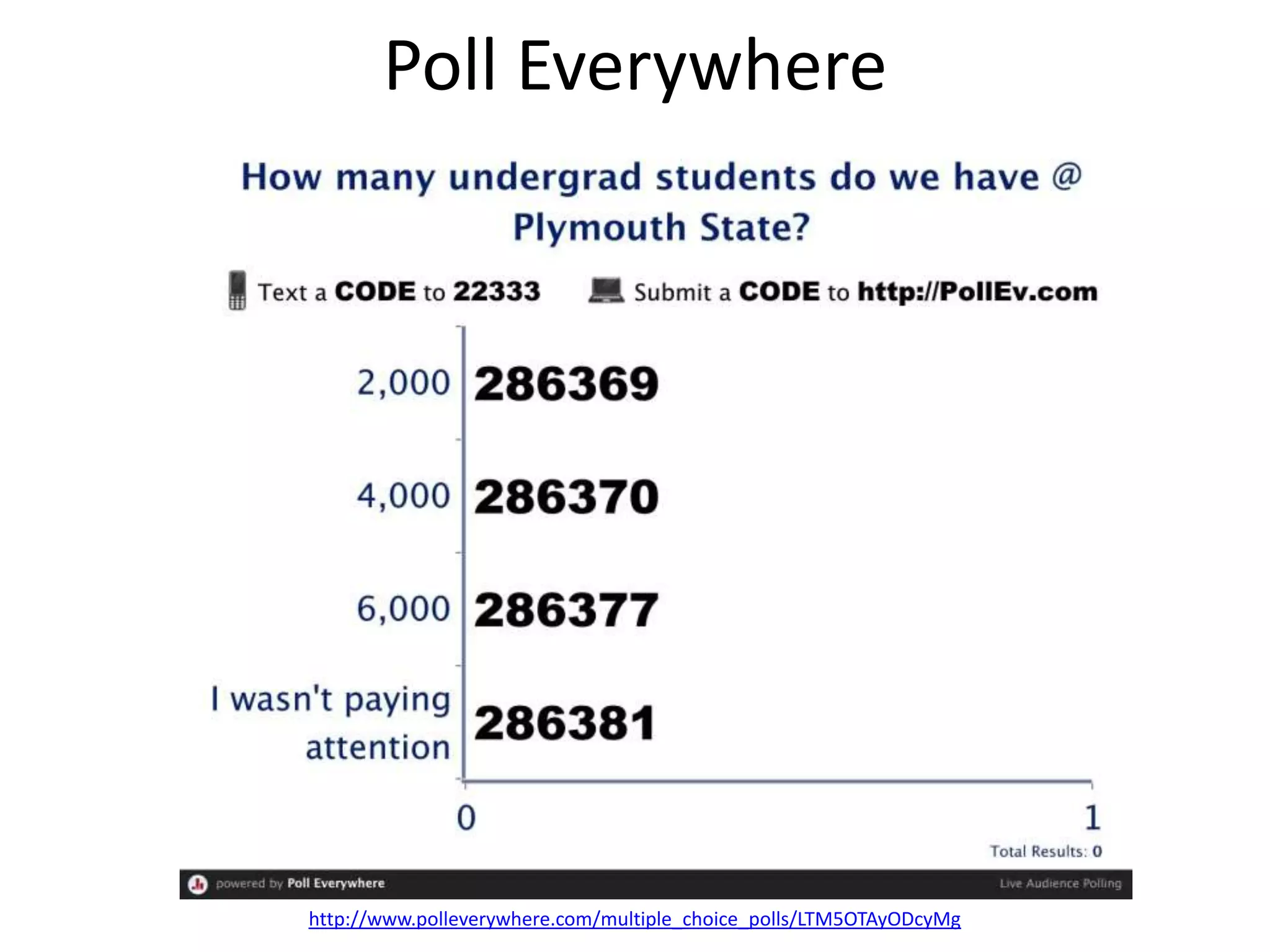 Poll Everywhere




http://www.polleverywhere.com/multiple_choice_polls/LTM5OTAyODcyMg
 