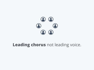Leading chorus not leading voice.
 