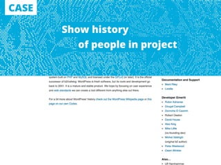 CASE
Show history
of people in project
 