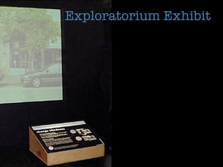 Exploratorium Exhibit
 