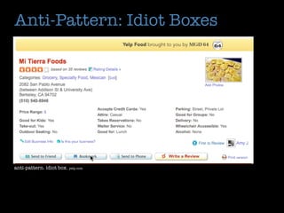 Anti-Pattern: Idiot Boxes




anti-pattern. idiot box. yelp.com
 