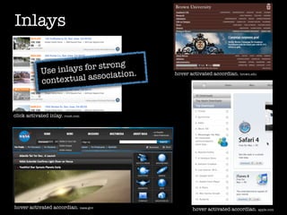 Inlays

                                   g
             Use inl ays for stron
                                      .
                        l association
                                          hover activated accordian. brown.edu
             contextua


click activated inlay. roost.com




hover activated accordian. nasa.gov              hover activated accordian. apple.com
 