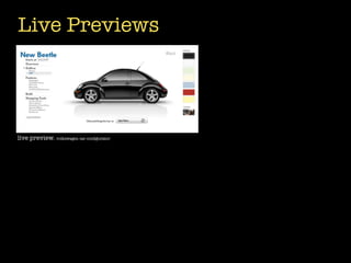 Live Previews




live preview. volkswagen car conﬁgurator
 