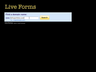 Live Forms

live forms. yahoo! small business
 