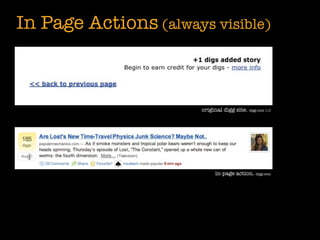 In Page Actions (always visible)



                       original digg site. digg.com 1.0




                             in-page action. digg.com
 