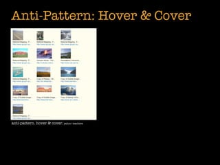 Anti-Pattern: Hover & Cover




anti-pattern. hover & cover. yahoo! teachers
 