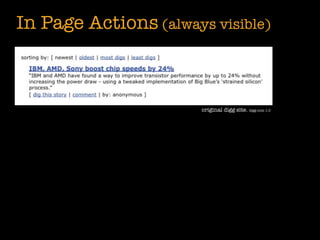 In Page Actions (always visible)
in-page action. digg.com   rating an object. y!news, netﬂix




                         ...
