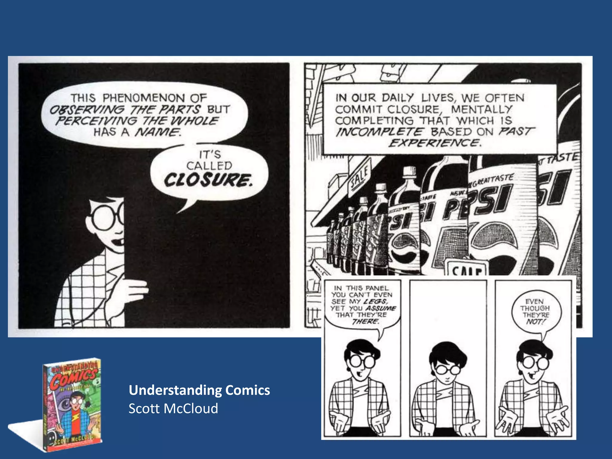 Understanding Comics
Scott McCloud
 