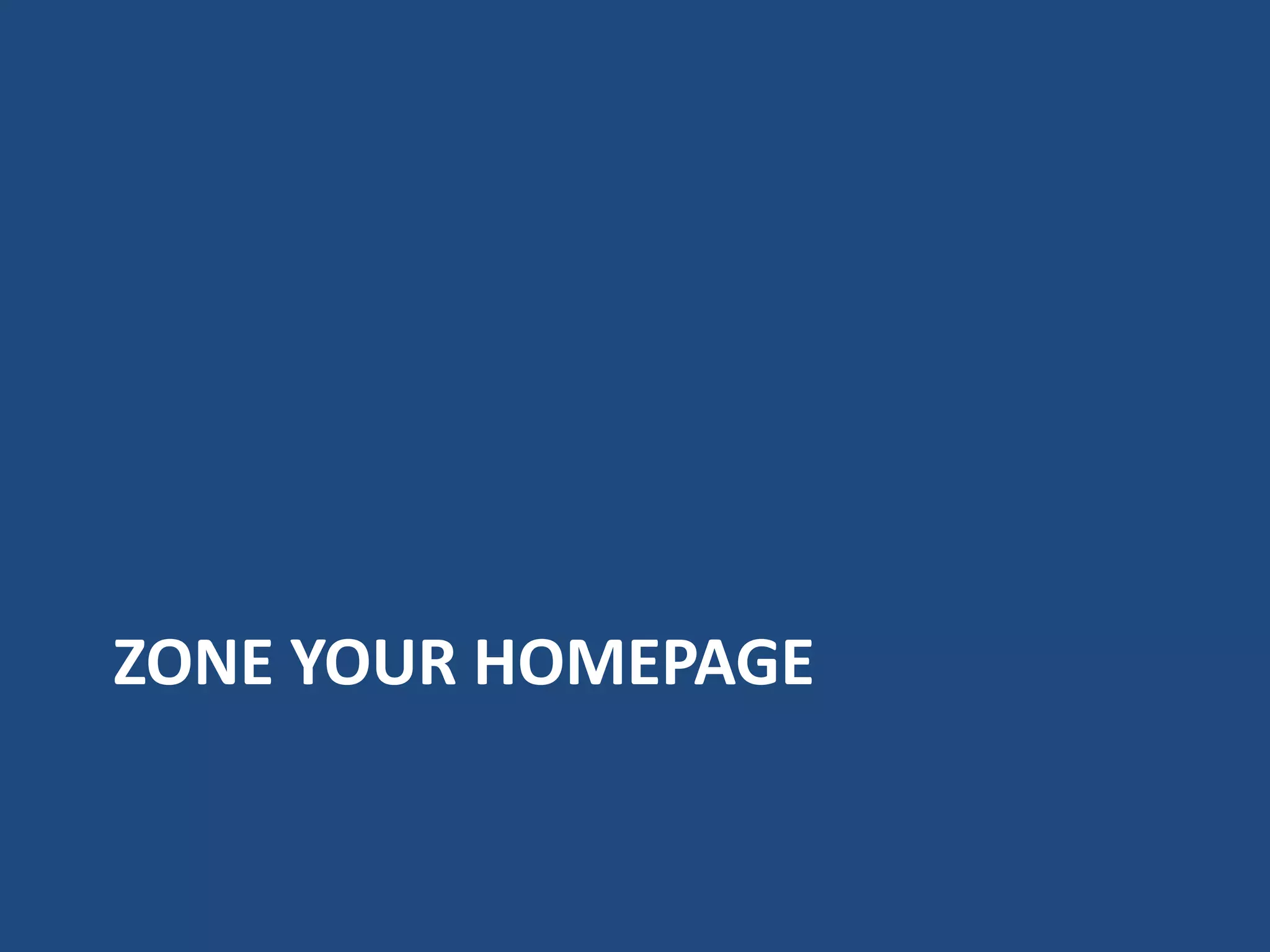 ZONE YOUR HOMEPAGE
 