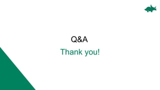 Q&A
Thank you!
 