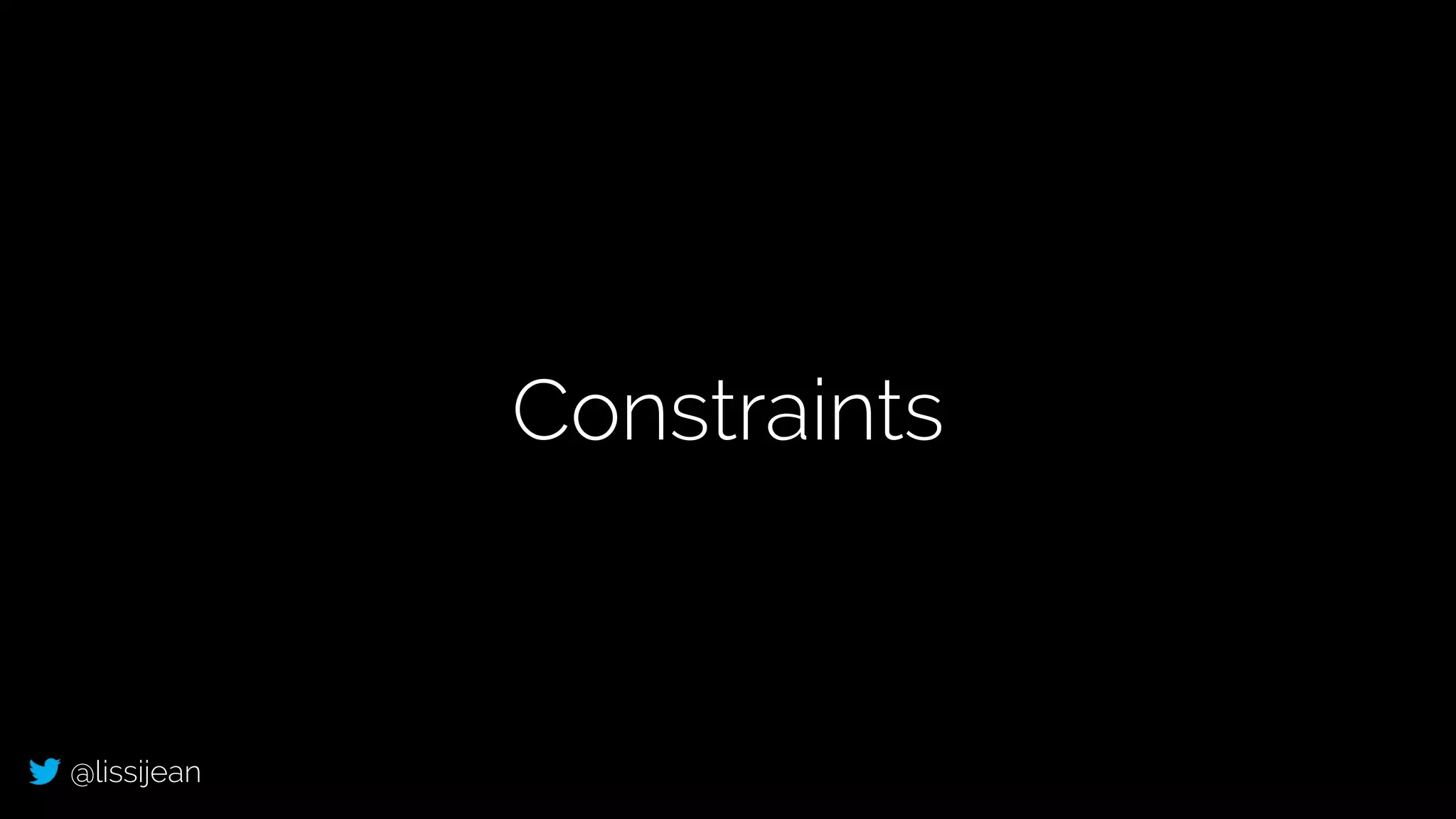 @lissijean
Constraints
 