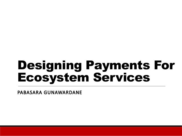 designing payments for ecosystem services lessons Payments for environmental services (also known as payments for ecosystem services or pes) learning lessons from costa rica’s pes scheme. designing payments for ecosystem services lessons Payments for environmental services (also known as payments for ecosystem services or pes) learning lessons from costa rica’s pes scheme.