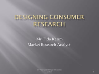 1
Mr. Fida Karim
Market Research Analyst
By Fida Karim Hunzai- Research
Analyst
 