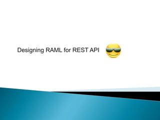 Designing rest with raml | PPTX