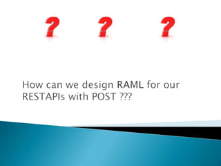 Designing rest with raml part2 | PPTX