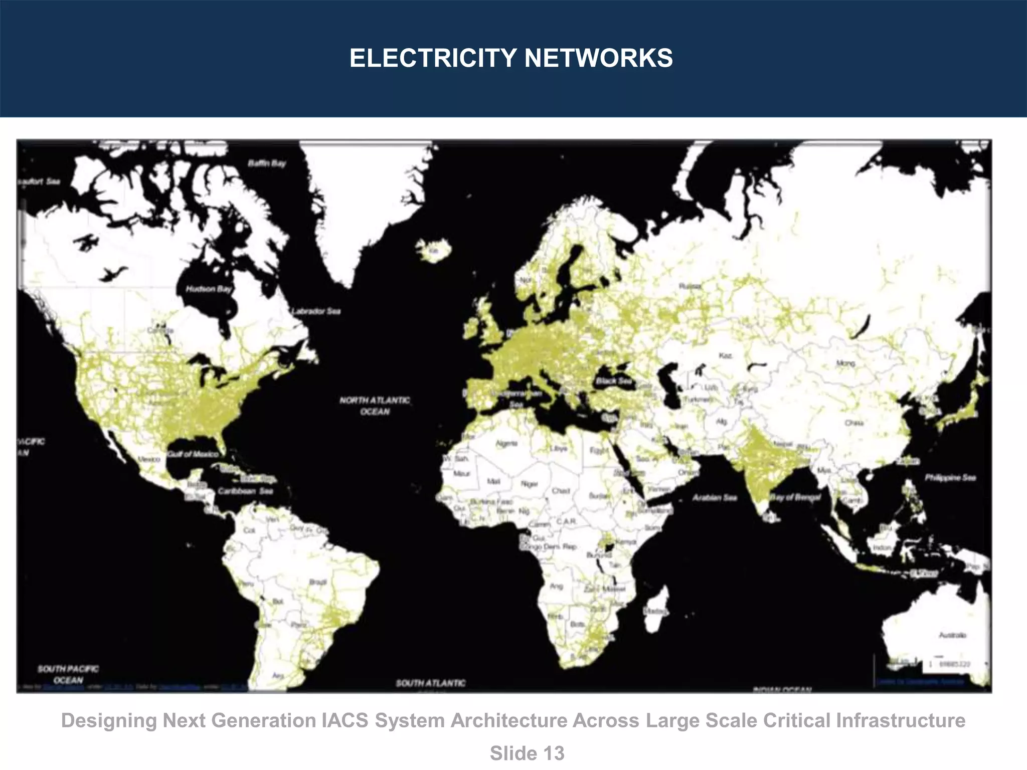 Designing Next Generation IACS System Architecture Across Large Scale Critical Infrastructure
Slide 13
ELECTRICITY NETWORKS
 