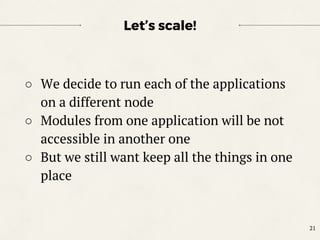 Designing scalable application: from umbrella project to distributed system - Anton Mishchuk Slide 21