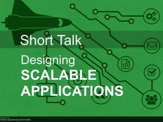 Designing Scalable Applications | PPT