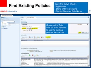 Can’t find Duty? Check -
Find Existing Policies      - Application
                            - Starts With vs Contains
 ...