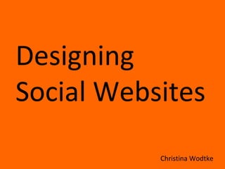 Designing  Social Websites  Christina Wodtke 