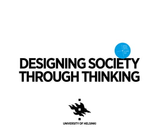 Designing society
through thinking
 