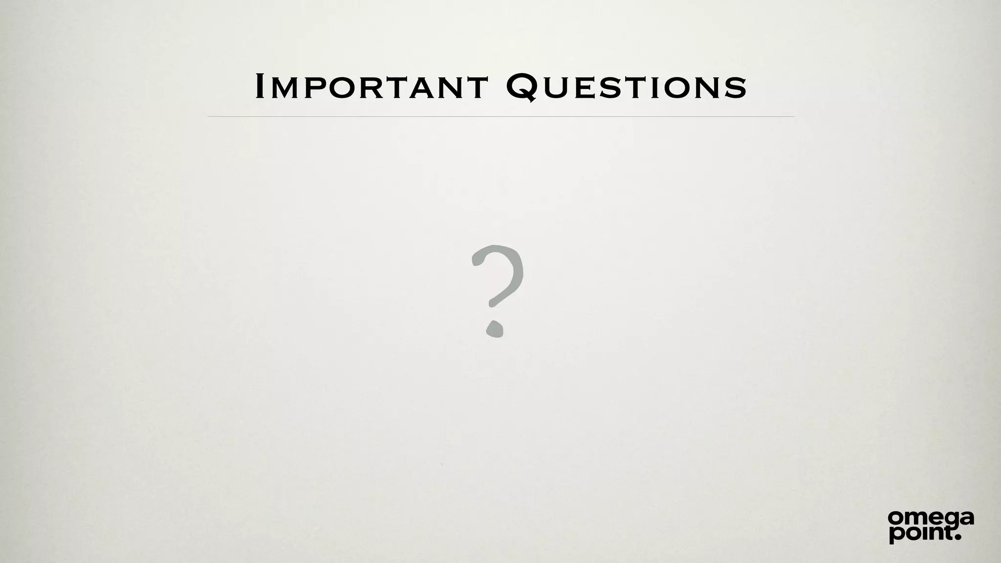 Important Questions
?
 