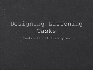 Designing Listening Tasks ,[object Object]