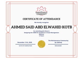 Certificate of Attendance "Designing the CMMS for excellence in asset management" Webinar - Ahmed Said Kotb