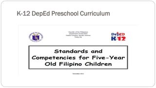K-12 DepEd Preschool Curriculum
 