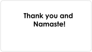 Thank you and
Namaste!
 