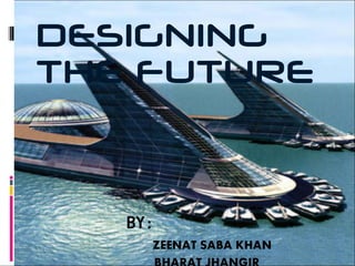 DESIGNING THE FUTURE 