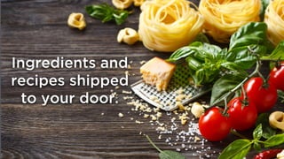 @lissijean
Ingredients and
recipes shipped
to your door.
 