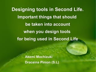 Designing tools in Second Life. Important things that should  be taken into account when  you design tools  to be used in Second Life ,[object Object]