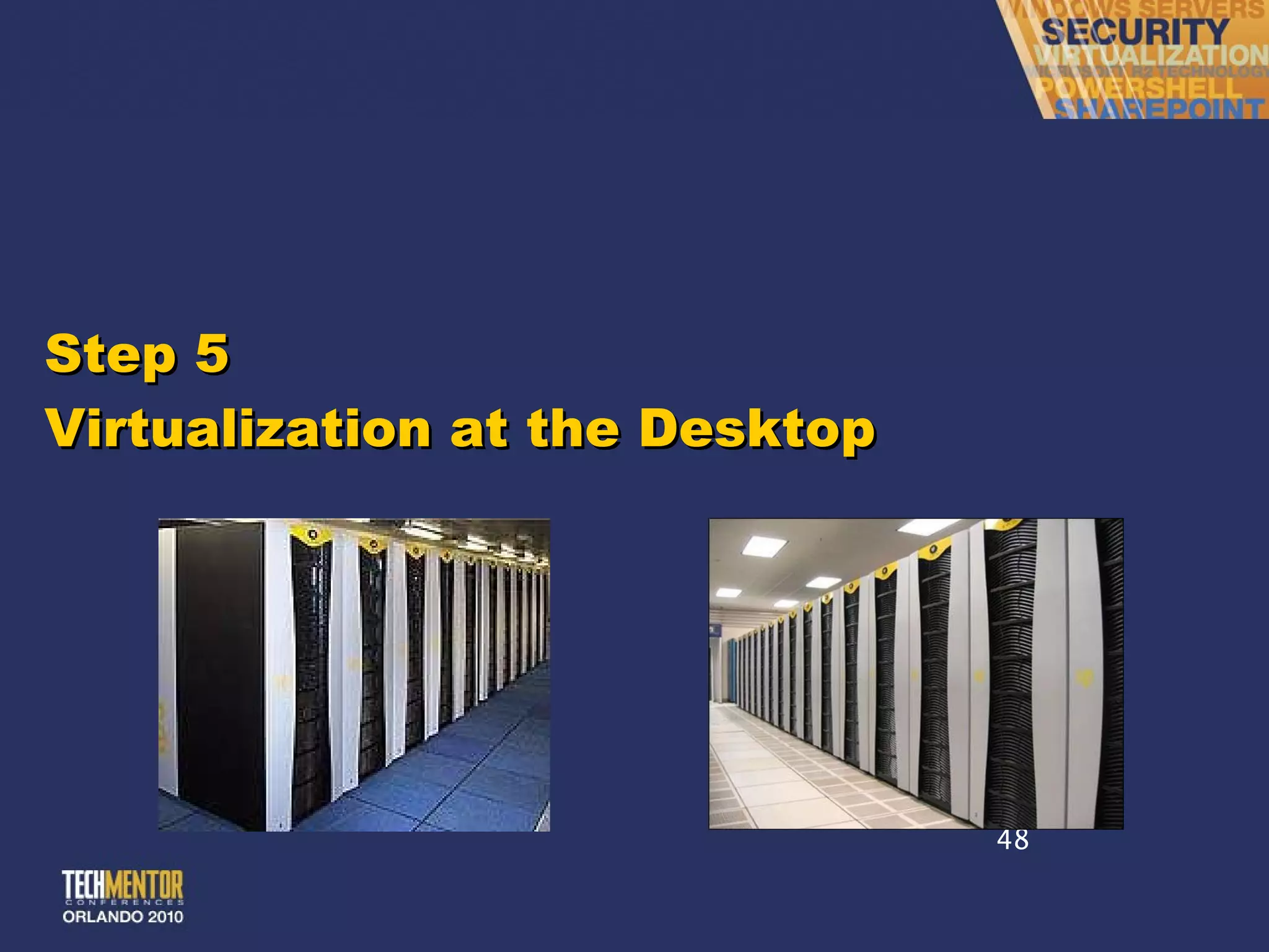 Step 5 Virtualization at the Desktop 