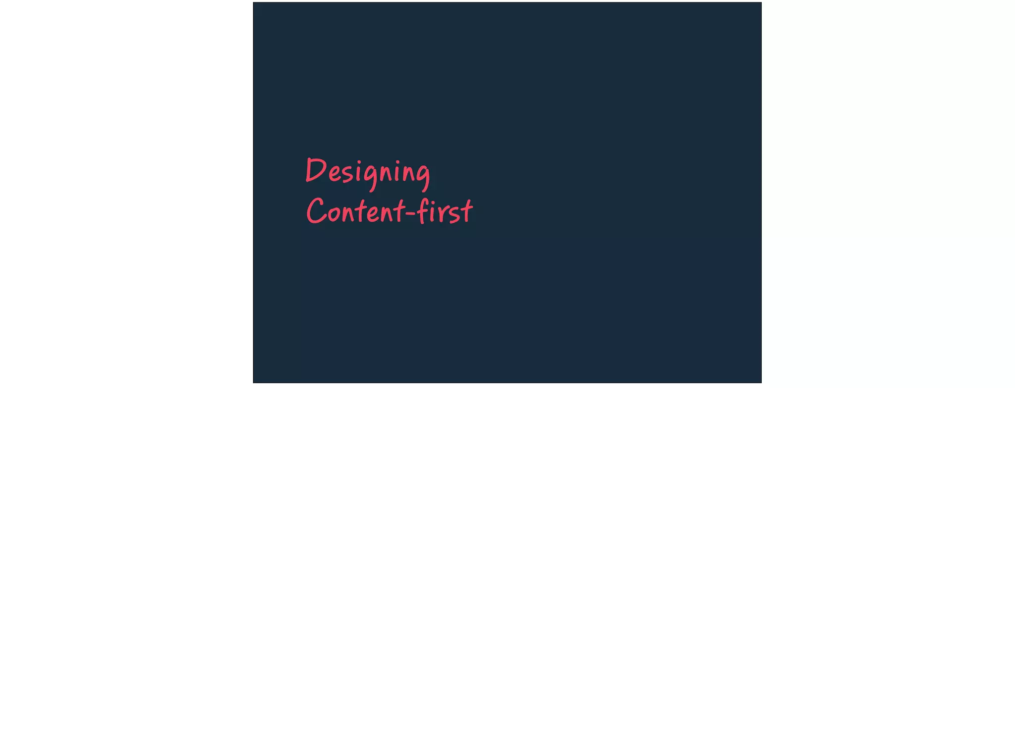 Designing
Content-first
 