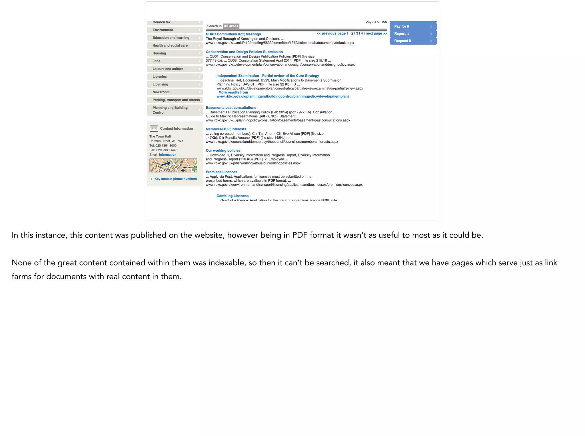 In this instance, this content was published on the website, however being in PDF format it wasn’t as useful to most as it could be.
None of the great content contained within them was indexable, so then it can’t be searched, it also meant that we have pages which serve just as link
farms for documents with real content in them.
 