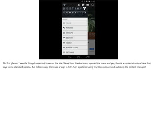 On first glance, I saw the things I expected to see on the site. News from the dev team, opened the menu and yes, there’s a content structure here that
says to me standard website. But hidden away there was a ‘sign in link’. So I registered using my Xbox account and suddenly the content changed!
 