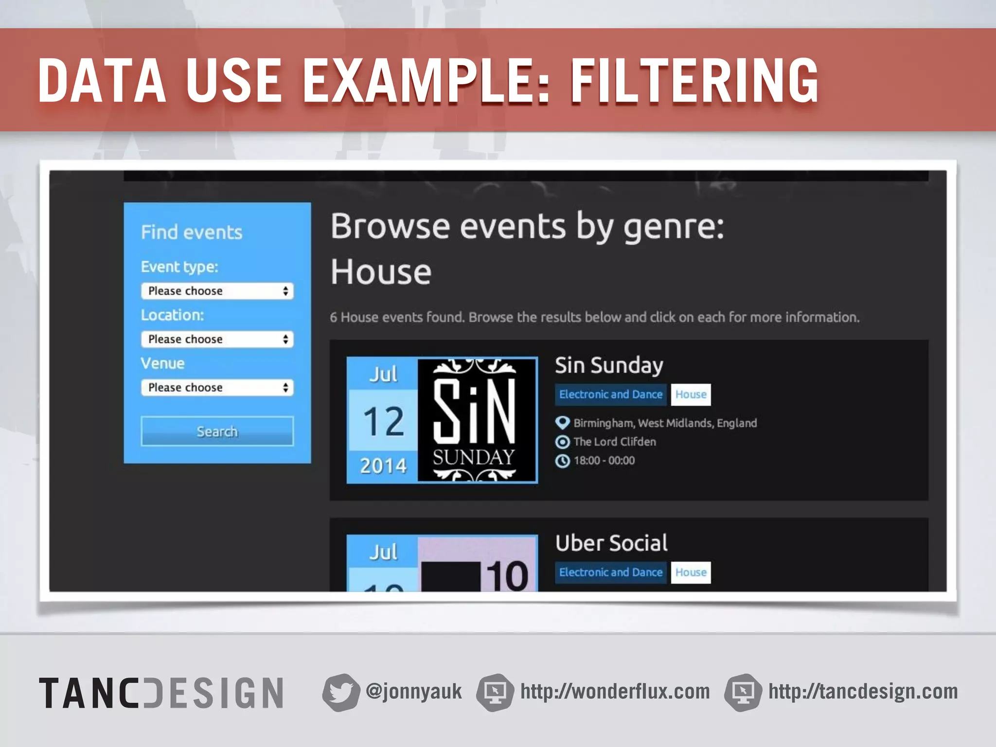 http://wonderflux.com@jonnyauk http://tancdesign.com
DATA USE EXAMPLE: FILTERING
 