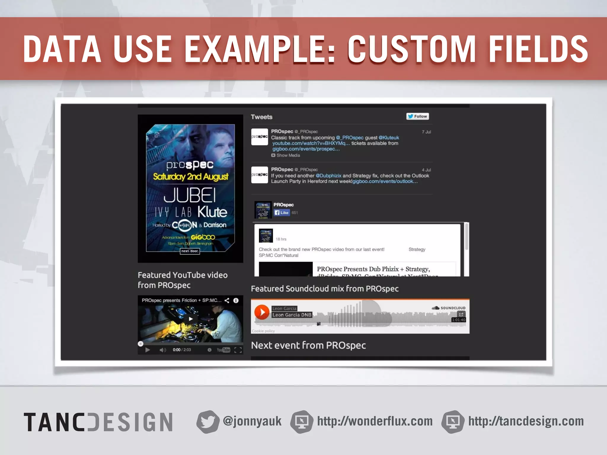 http://wonderflux.com@jonnyauk http://tancdesign.com
DATA USE EXAMPLE: CUSTOM FIELDS
 