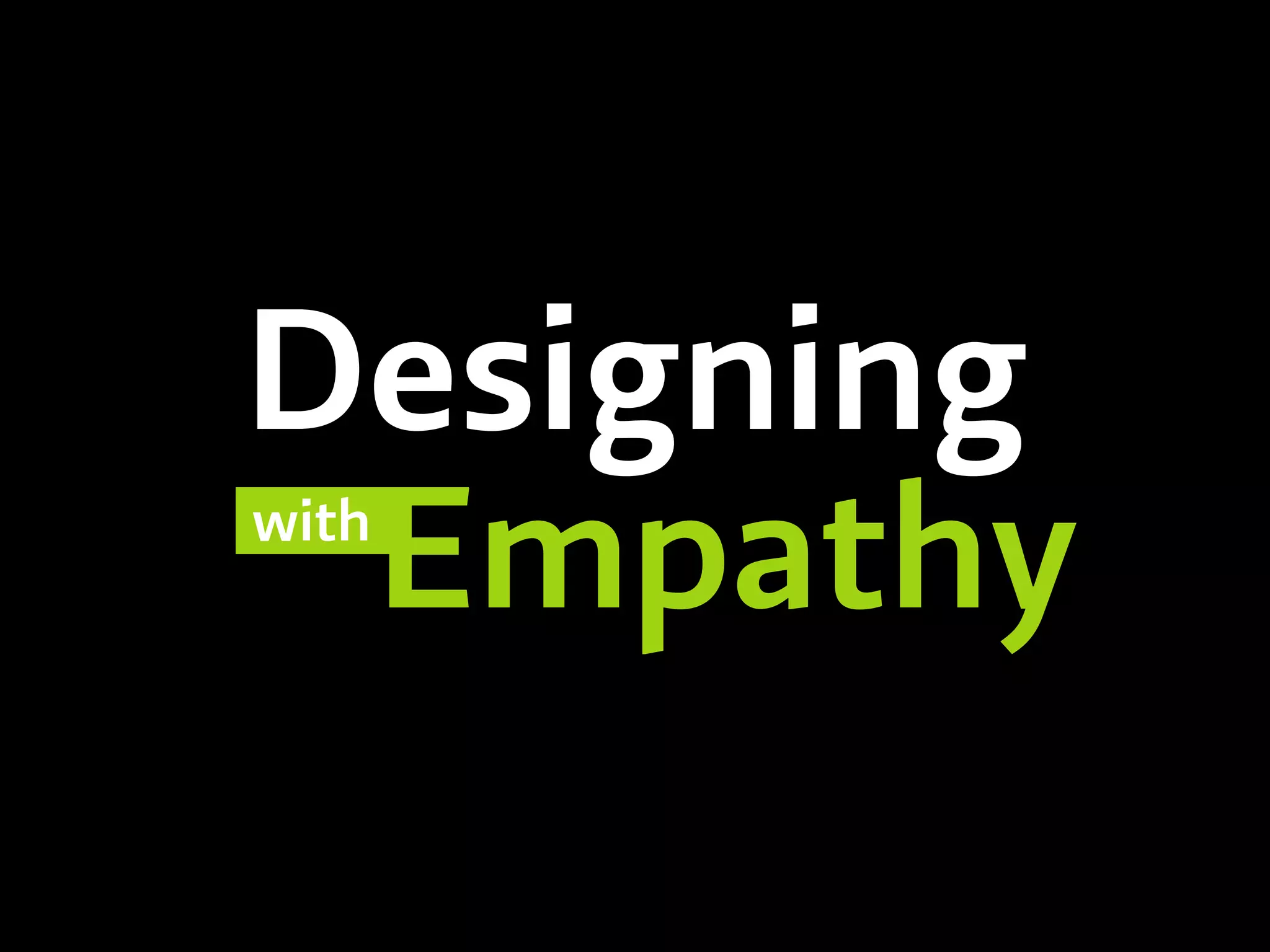 Designing
Empathywith
 