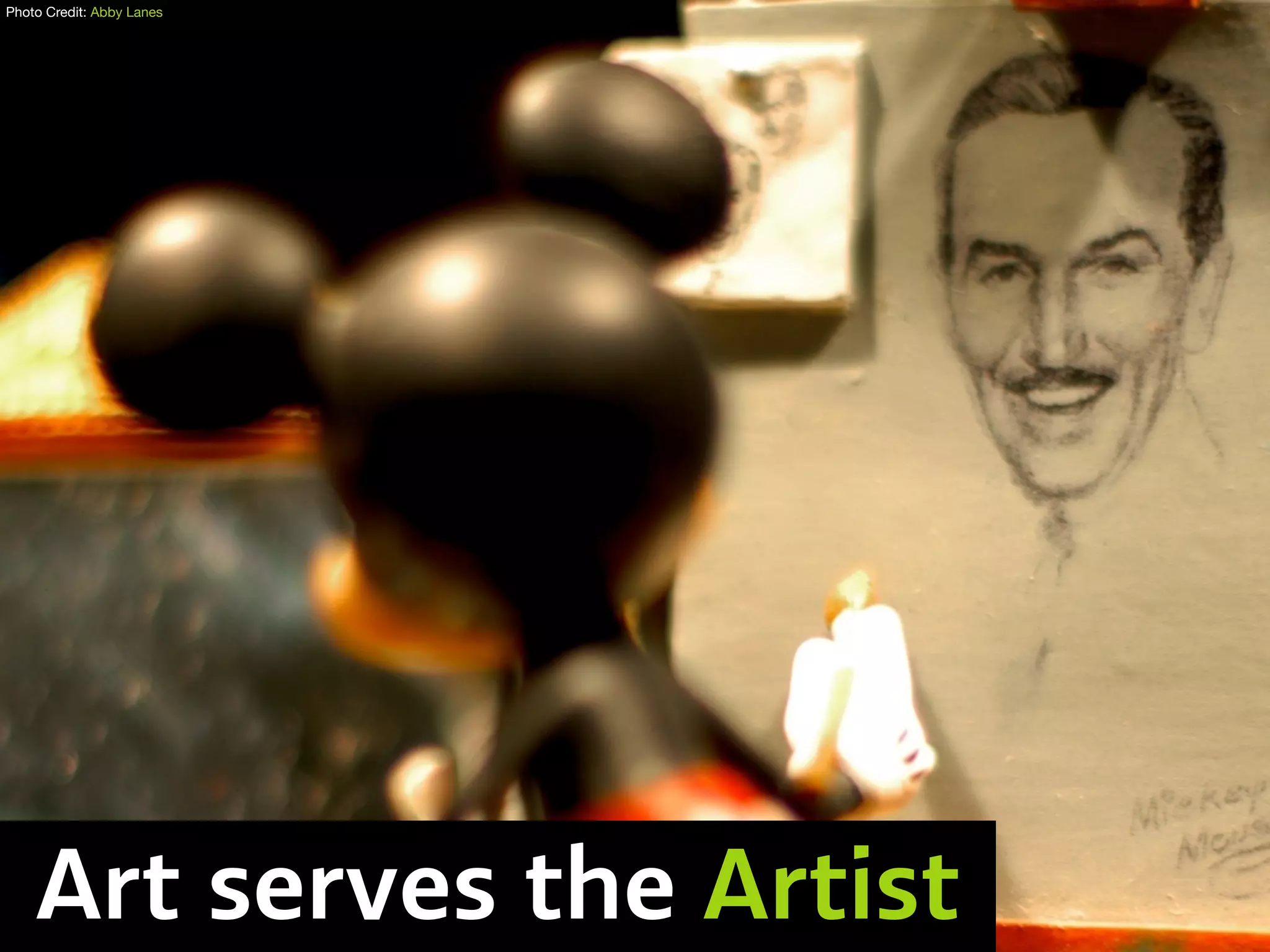 Art serves the Artist
Photo Credit: Abby Lanes
 